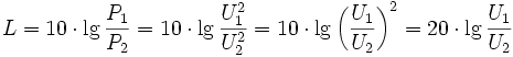 L_p=10\, \log_{10}\left(\frac{{p_1}^2}{{p_0}^2}ight) \mathrm{dB} = 20\, \log_{10}\left(\frac{p_1}{p_0}ight) \mbox{dB}